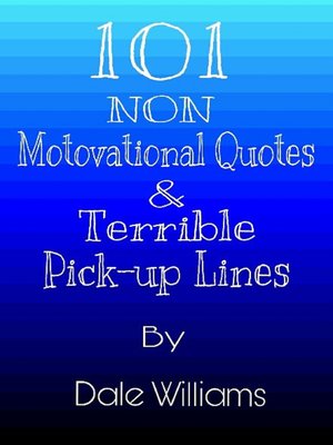 cover image of 101 Non Motivational Quotes & Terrible Pick-Up Lines